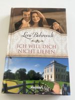 Leni Behrendt: Ich will Dich nicht lieben - Roman