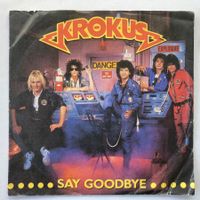 KROKUS, SAY GOODBYE, 1986, ROCK, SINGLE