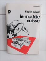 Le modèle suisse / Fabien Dunand / Payot 1991