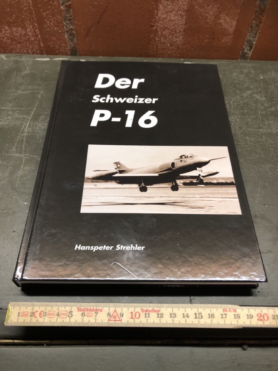 Libri: Der Schweizer P-16 Luftwaffe Kampfjet Pilot Kampfflugzeug – Usato da Madiswil venduto da TEMISO