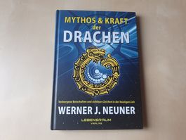 Mythos & Kraft der Drachen / Werner J. Neuner