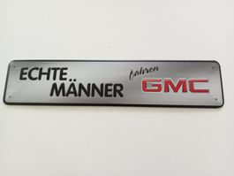 Blechschild-ECHTE MÄNNER FAHREN GMC - 46 X 10 CM