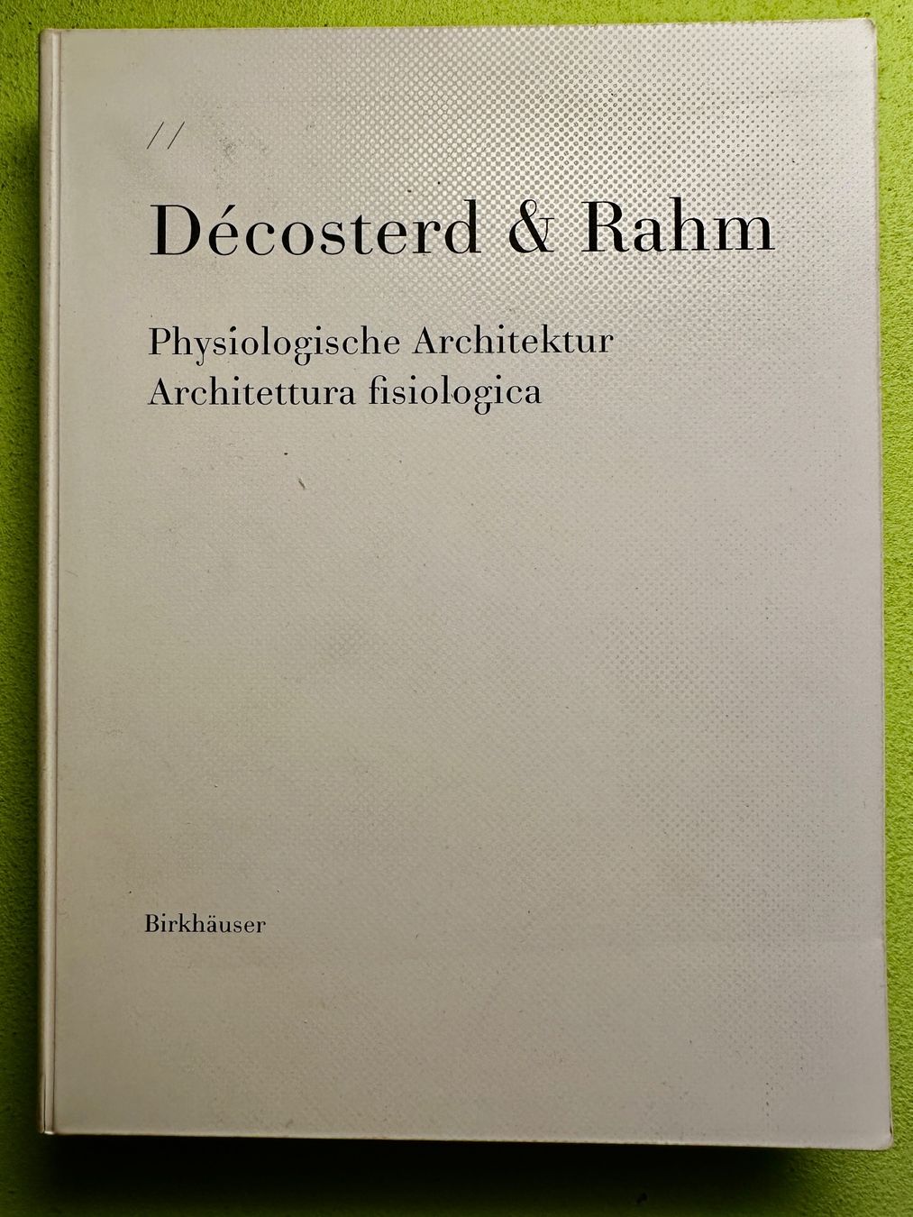 Libri: Décosterd & Rahm: Physiologische Architektur. – Usato da Zürich venduto da allp