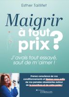 Maigrir À Tout Prix ? J'Avais Tout Essayé, Sauf De M'Aimer !