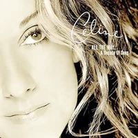 Celine Dion - All the Way (a Decade of Songs - Best)*TOP***