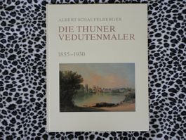 THUN - Thuner Vedutenmaler 1855 - 1930 - 1. Auflage  1983