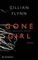 Flynn Gillian - Gone Girl - Das perfekte Opfer / Thriller