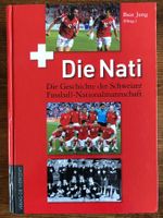 Die Nati - Die Geschichte der Schweizer Fussball-National...