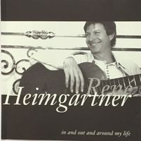 René Heimgartner - In and out and around my life