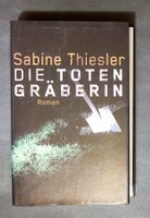 Die Totengräberin  -  Sabiene Thiesler