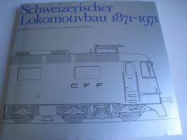 Schweizerischer Lokomotivbau 1871-1971
