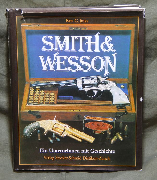 Smith & Wesson, ein Unternehmen mit Geschichte, Roy G. Jinks (Gebraucht ...