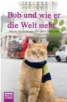 Bob und wie er die Welt sieht: Neue Abenteuer...