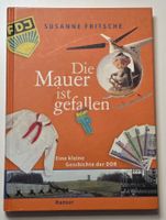 DIE MAUER IST GEFALLEN Geschichte DDR ab 9j bis 99+ Fritsche