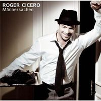 Roger Cicero – Männersachen