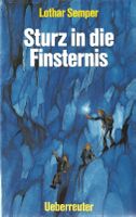 Semper Lothar - Sturz in die Finsternis (geb) / Jugendbuch