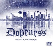 Big Willie (3) & Big Prodeje* ‎– Dopeness