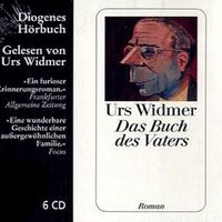 Hörbuch - NEU - URS WIDMER Das Buch des Vaters - DIOGENES
