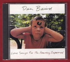 Dan Baird - Love Songs For The Hearing Impaired (CD)