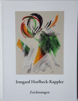 Irmgard Horlbeck-Kappler: Grafik und Kalligraphie (2009)