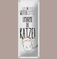 🔥 UMARME DIE KATZE Blechschild 🎀 27x10cm OVP 🔥