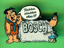 BOSCH  Yabba dabba doo !!!