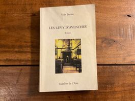 Les Lévy d'Avenches, Yvan Dalain. Rare édition! Roman.