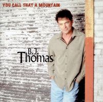 B.J. Thomas – You Call That A Mountain CD BJ