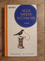Alle meine Wünsche Grégoire Delacourt Heyne