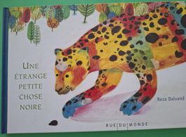 "Une étrange petite chose noire" R. Dalvand, Ed. Rue du Mond