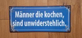 Blechschild Männer die kochen sind unwiderstehlich