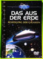 DAS AUS DER ERDE - BESIEDELUNG DER GALAXIEN