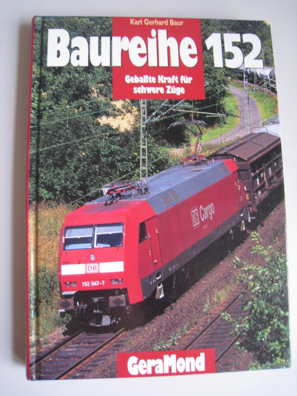 Libri: Baureihe 152, Karl Gerhard Baur, Gera Mond,  2000 – Usato da Buchs ZH venduto da swiss-train