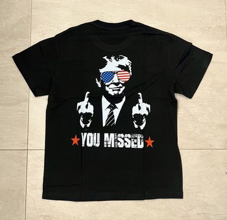 Donald Trump T-Shirt You Missed 2024