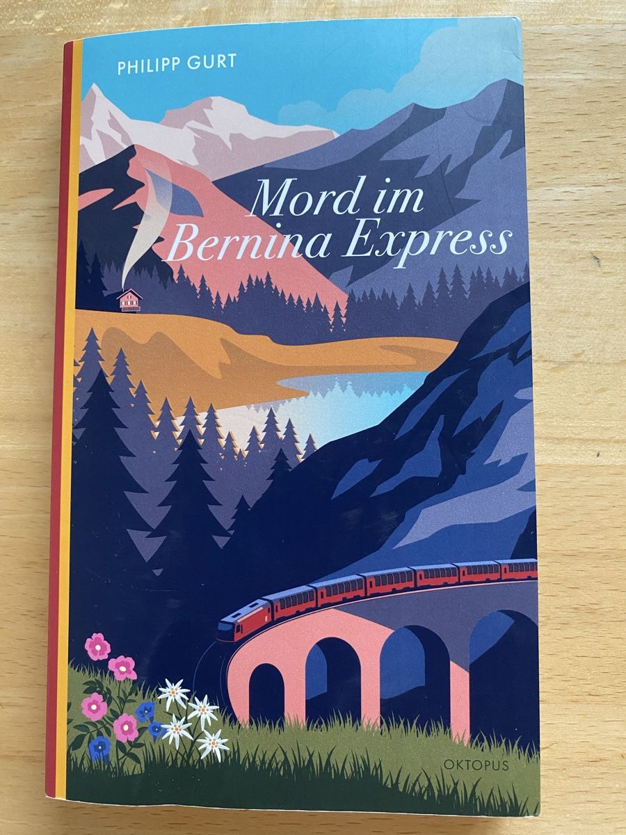 Bücher: Mord im Bernina Express - Philipp Gurt – Gebraucht aus Schwarzenburg von Michellu