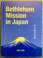 Bethlehem Mission in Japan 1948 - 2001 Chronik Immensee 2004