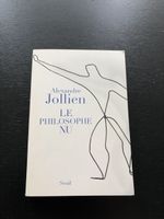Alexandre Jollien: Le philosophe nu - comme neuf! Rare!