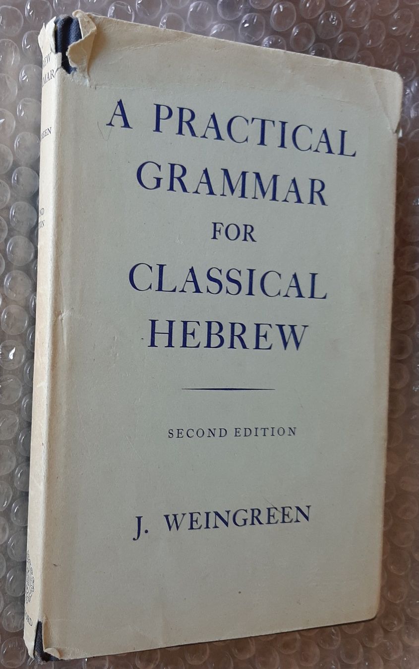 Libri: A Practical Grammar for Classical Hebrew J. Weingreen 1979HC – Usato da Genève venduto da Cockattoo