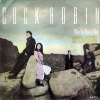 Cock Robin: When Your Heart Is Weak 7"