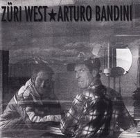 ZüriWest ARTURO BANDINI Chrigu Brantschen Rob MorgenthalerCD