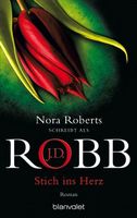 Robb J.D. (/Roberts Nora) - Stich ins Herz / Thriller