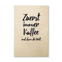 Holzposter Zuerst immer Kaffee 30x45c (neu, UVP 57.90 Fr.)