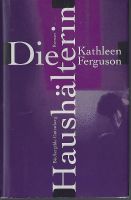 Ferguson Kathleen - Die Haushälterin (geb) / Roman
