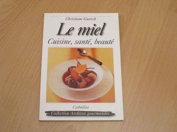 Libri: Le miel - Cuisine, santé, beauté – Usato da Neuchâtel venduto da Dualseele 1