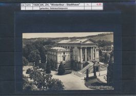 1928 AK, ZH, "Winterthur - Stadthaus", gelaufen
