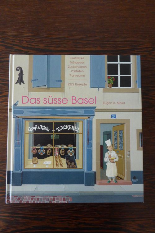 Livre 'Das Süsse Basel' - Eugen A. Meier - 2222 Recettes De 6 Siècles - 1996 - Bon état