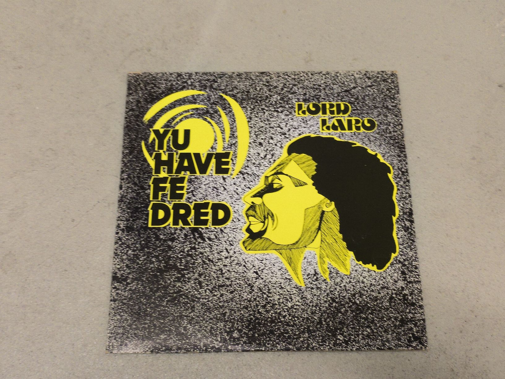 Schallplatten: Lord Laro - Yu Have Fe Dred (LP) – Gebraucht aus Zürich von danihell