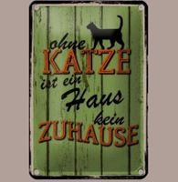 🔥 OHNE KATZE KEIN ZUHAUSE Blechschild 🎀 12x18cm OVP 🔥