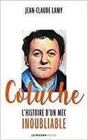 Coluche: L'histoire d'un mec inoubliable
