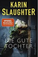 DIE GUTE TOCHTER - KARIN SLAUGHTER - TASCHENBUCH
